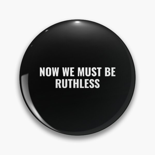 Item preview, Now We Must Be Ruthles designed and sold by FerrisBuiltd.