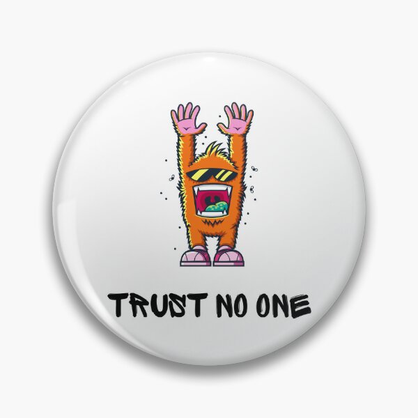 Item preview, TRUST NO ONE designed and sold by FerrisBuiltd.