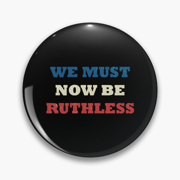 Item preview, We Must Now Be Ruthless  designed and sold by FerrisBuiltd.