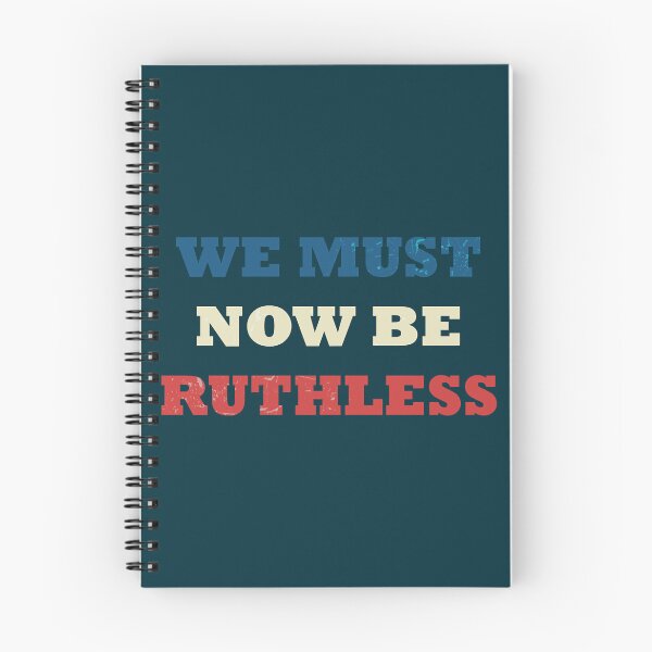 Item preview, We Must Now Be Ruthless  designed and sold by FerrisBuiltd.