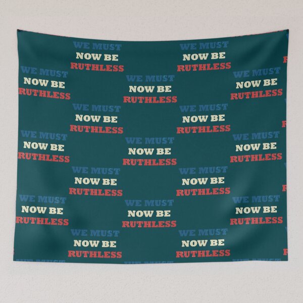 Item preview, We Must Now Be Ruthless  designed and sold by FerrisBuiltd.