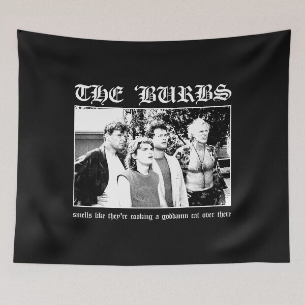 Item preview, The Burbs - Smells Like They're Cooking A Goddamn Cat Over There designed and sold by mytowewifu553.