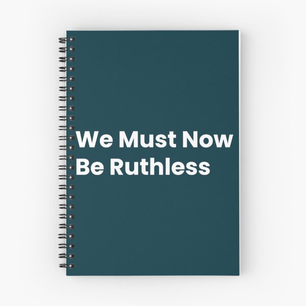 Item preview, We Must Now Be Ruthless designed and sold by FerrisBuiltd.