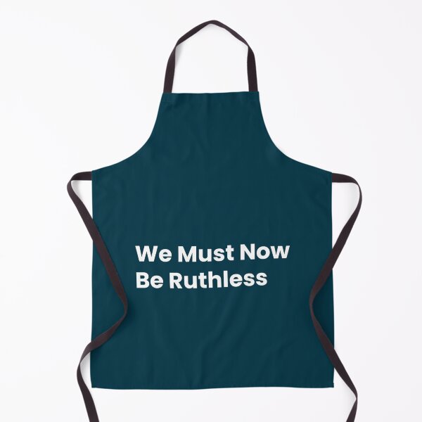 Item preview, We Must Now Be Ruthless designed and sold by FerrisBuiltd.
