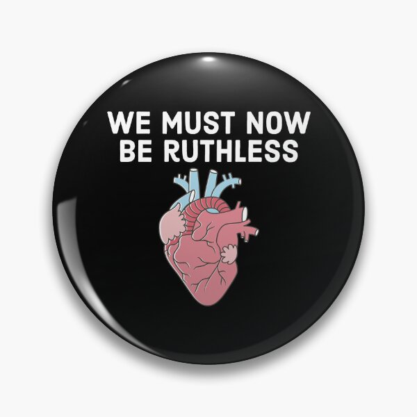 Item preview, We Must Now Be Ruthless designed and sold by FerrisBuiltd.