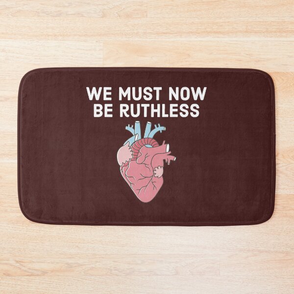 Item preview, We Must Now Be Ruthless designed and sold by FerrisBuiltd.