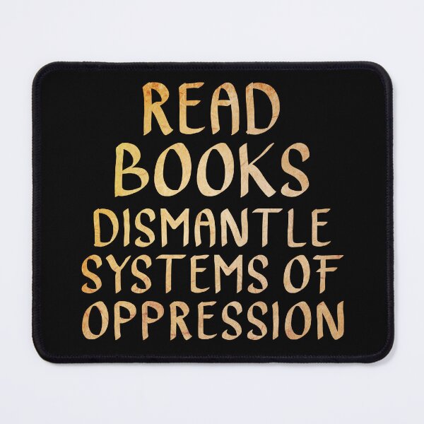 Item preview, Read Books, Dismantle Systems of Oppression  designed and sold by ACC .
