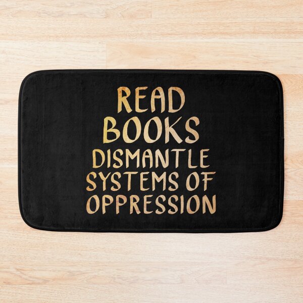 Item preview, Read Books, Dismantle Systems of Oppression  designed and sold by ACC .