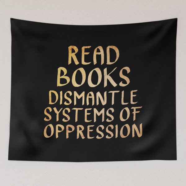 Item preview, Read Books, Dismantle Systems of Oppression  designed and sold by ACC .