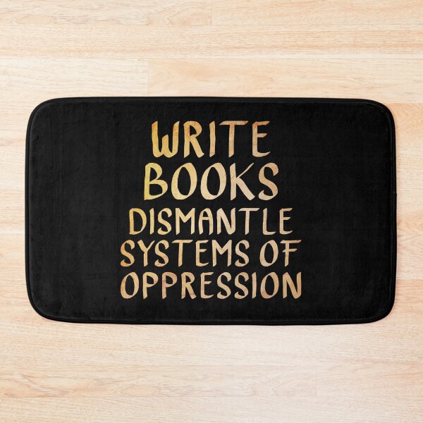 Item preview, Write Books, Dismantle Systems of Oppression  designed and sold by ACC .