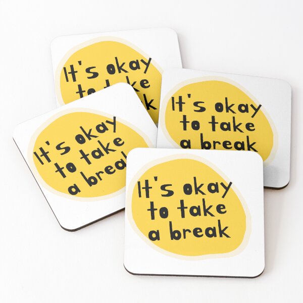 Item preview, its okay to take a break  designed and sold by ciarameadows.
