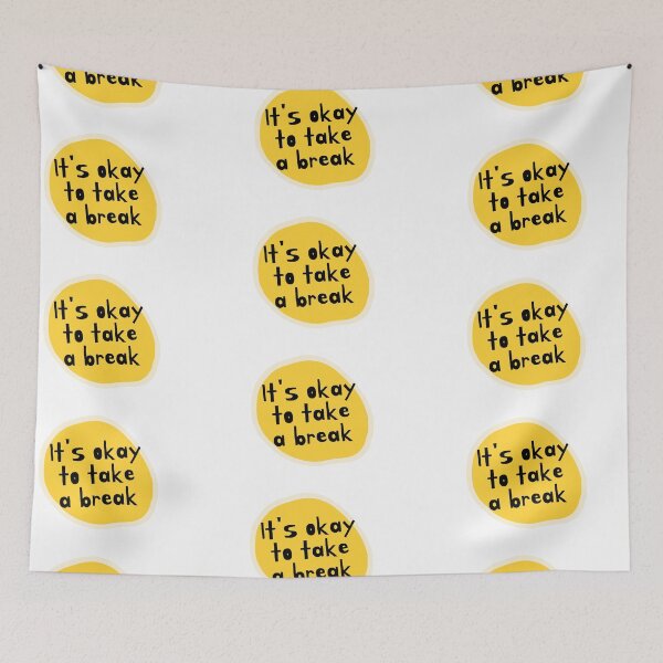 Item preview, its okay to take a break  designed and sold by ciarameadows.