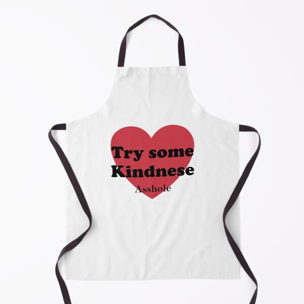 Item preview, Try some kindnese asshole designed and sold by margeretelser.