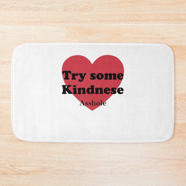 Item preview, Try some kindnese asshole designed and sold by margeretelser.