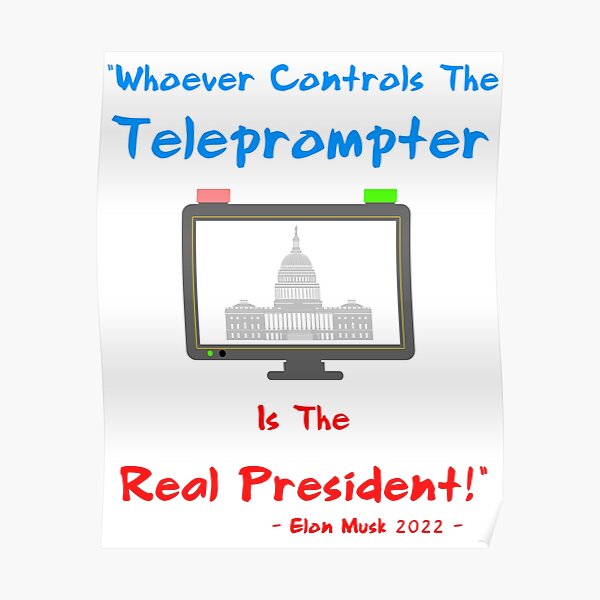 ""Whoever Controls The Teleprompter Is The President!" Political Elon
