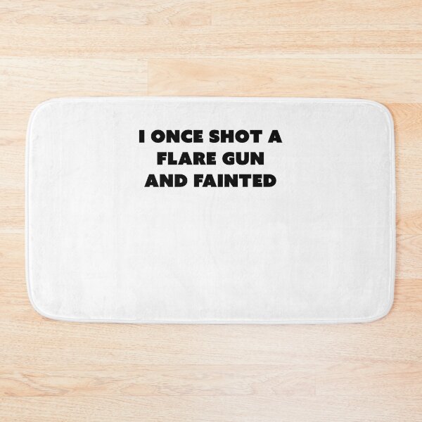 Item preview, I once shot a flare gun and fainted designed and sold by margeretelser.