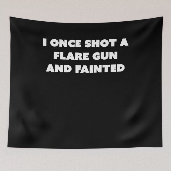 Item preview, I once shot a flare gun and fainted designed and sold by margeretelser.