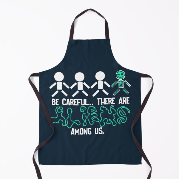 Item preview, Be Careful... There are ALIENS among us. designed and sold by JKDetecBrOkEn.