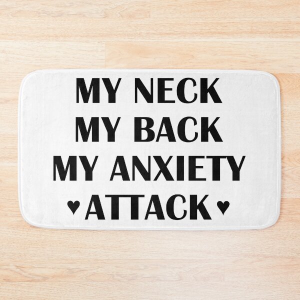 Item preview, Funny My Neck My Back My Anxiety Attack ,Perfect gift for a sarcastic anxious friend designed and sold by MoStorish.