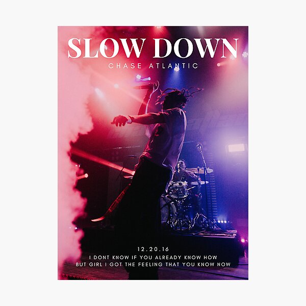 Chase Atlantic slow down Photographic Print