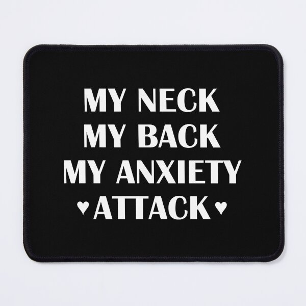Item preview, Funny My Neck My Back My Anxiety Attack Typography designed and sold by MoStorish.