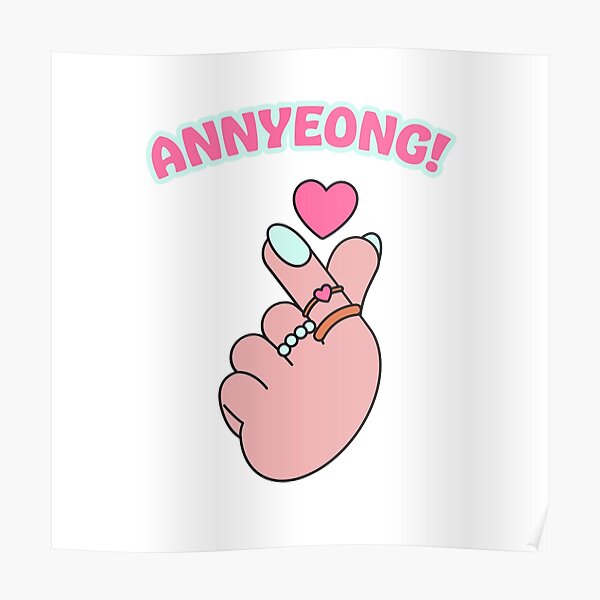 "Annyeong; Hello (Korean Greeting)" Poster for Sale by Popillol Redbubble