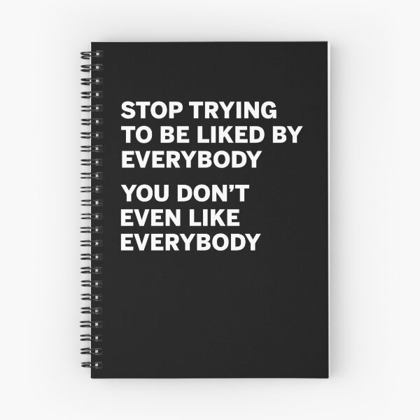 Item preview, Stop trying to be liked by everybody you don't even like everybody designed and sold by margeretelser.