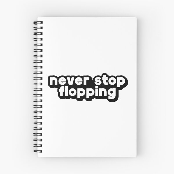 Item preview, Never stop flopping designed and sold by The Cosmic Turtle.