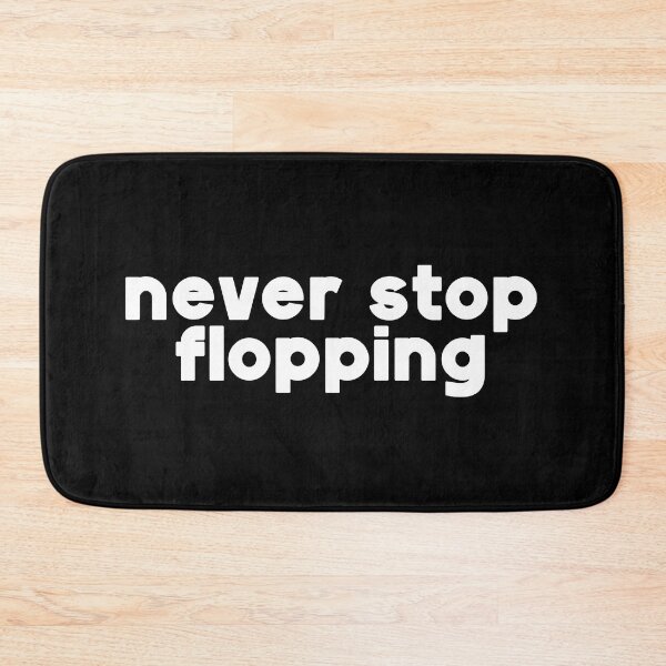 Item preview, Never stop flopping designed and sold by The Cosmic Turtle.