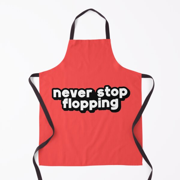 Item preview, Never stop flopping designed and sold by The Cosmic Turtle.
