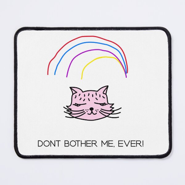 Item preview, Dont bother me,ever designed and sold by rbcc.