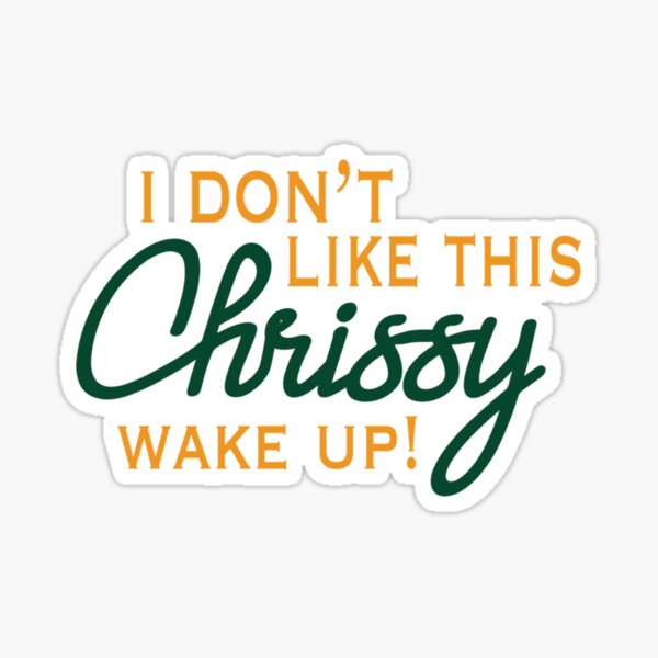 Chrissy Wake Up Sticker For Sale By Ragvingtage Redbubble