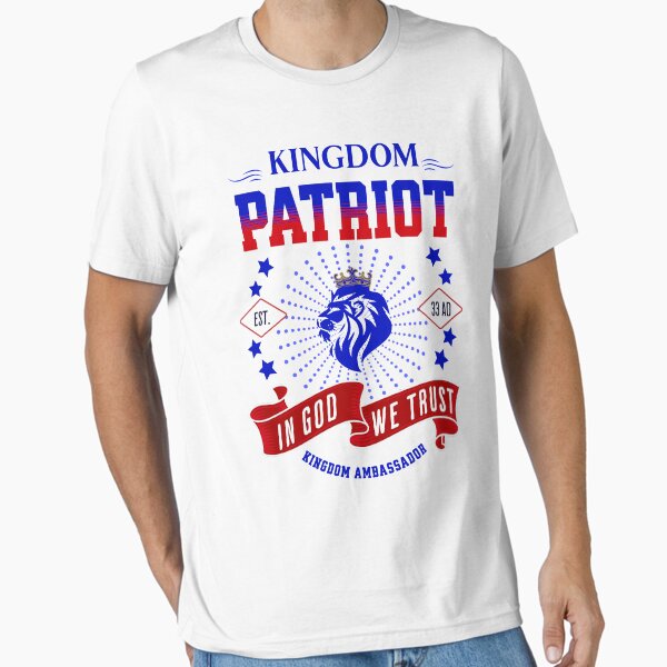 Kingdom Ambassador T-Shirt/ Kingdom Patriot Tee/ Kingdom of God T-Shirt Essential T-Shirt