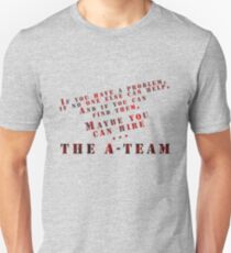 Then Maybe You Can Hire... The A-Team Unisex T-Shirt