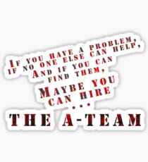 Then Maybe You Can Hire... The A-Team Sticker