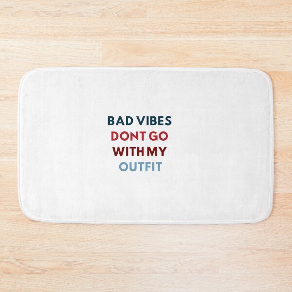 Item preview, Bad Vibes Don't Go With My Outfit 2 designed and sold by shalakacreats.