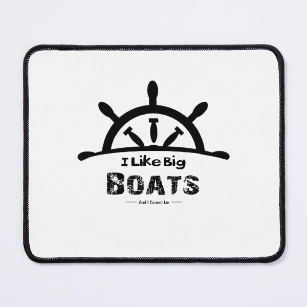 Item preview, I Like Big Boats And I Cannot Lie designed and sold by stalin-LB.