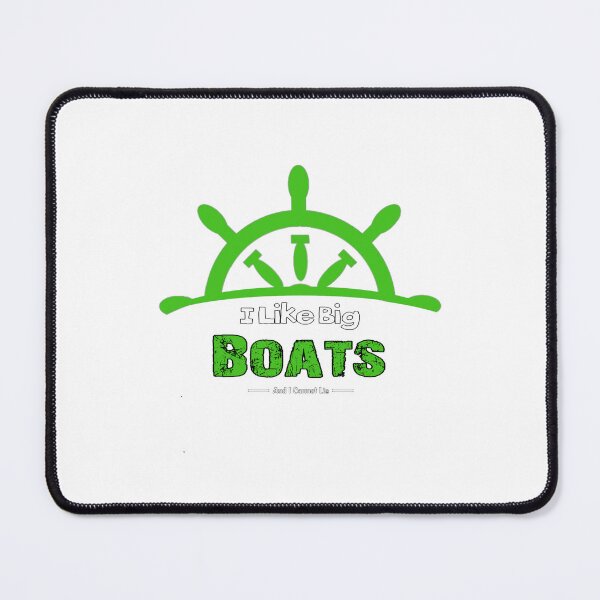 Item preview, I Like Big Boats And I Cannot Lie designed and sold by stalin-LB.