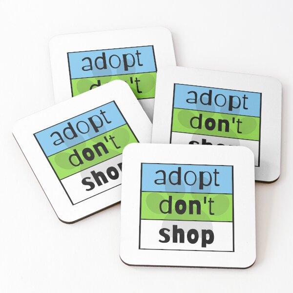Item preview, Adopt Don't Shop designed and sold by nyah14.