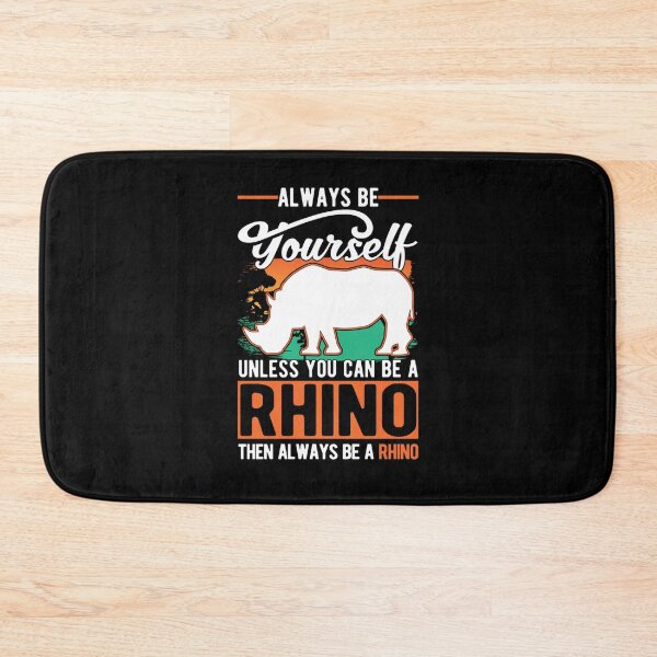 Item preview, Always Be Yourself Unless You Can Be A Rhino designed and sold by aaronbolser.