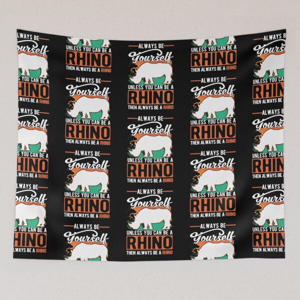 Item preview, Always Be Yourself Unless You Can Be A Rhino designed and sold by aaronbolser.