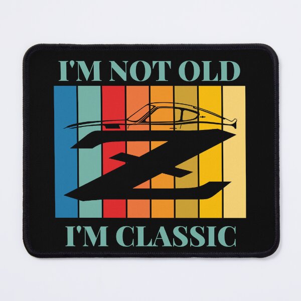 Item preview, I'm not old I'm Classic designed and sold by Six Deers.