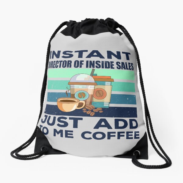 Item preview, Instant director of inside sales just add to me coffee, dark text, inside sales job, sales director, inside sales joke, quote, sales manager, funny job title profession , coffee and job title designed and sold by SGS-.