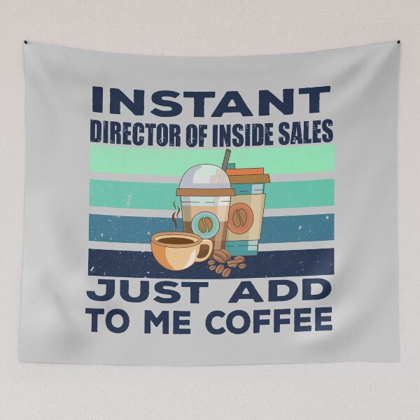Item preview, Instant director of inside sales just add to me coffee, dark text, inside sales job, sales director, inside sales joke, quote, sales manager, funny job title profession , coffee and job title designed and sold by SGS-.