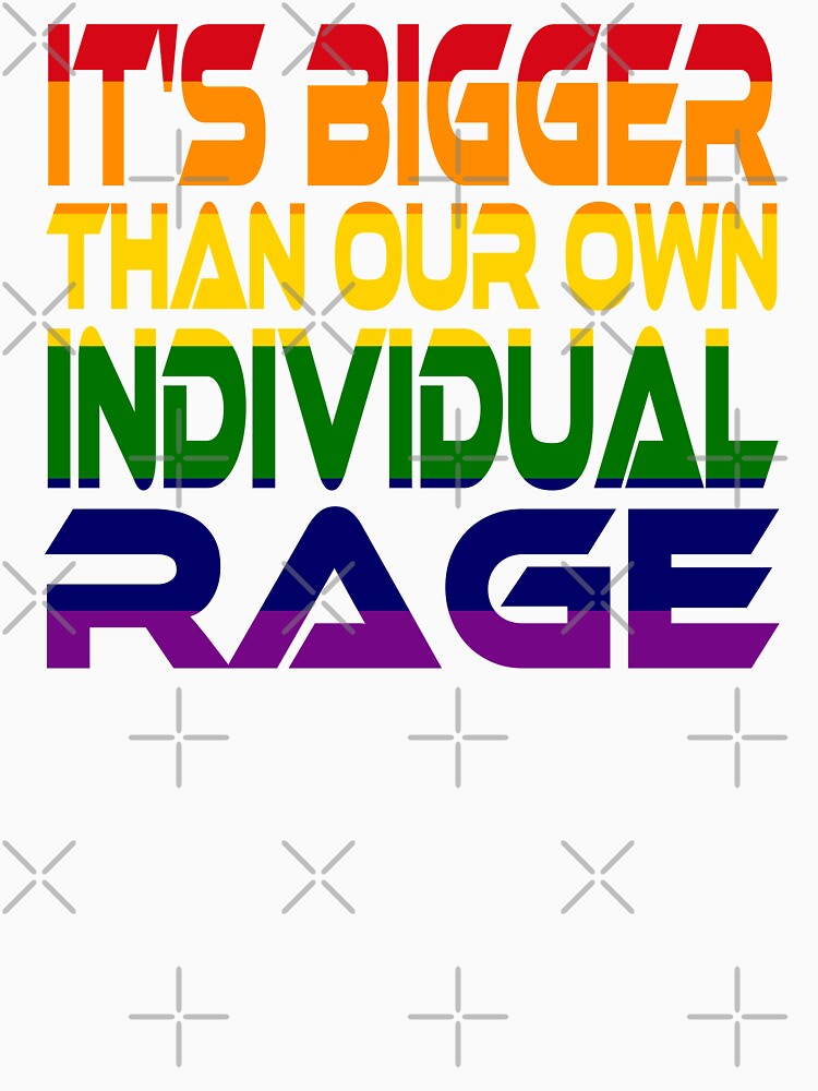 It's Bigger Than Our Own Individual Rage (Rainbow) Idium Series by carbonfibreme
