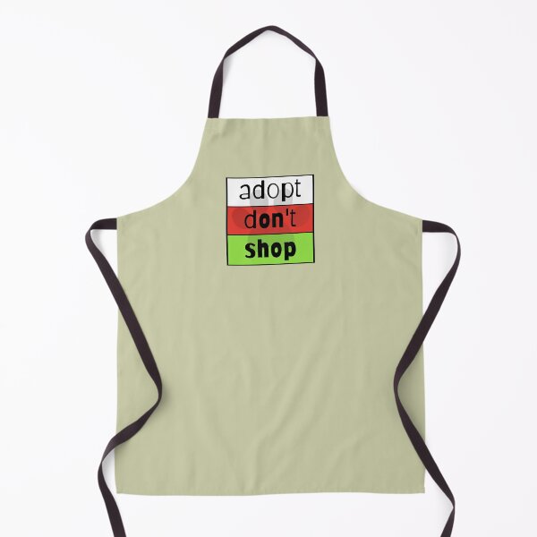 Item preview, Adopt Don't Shop designed and sold by nyah14.