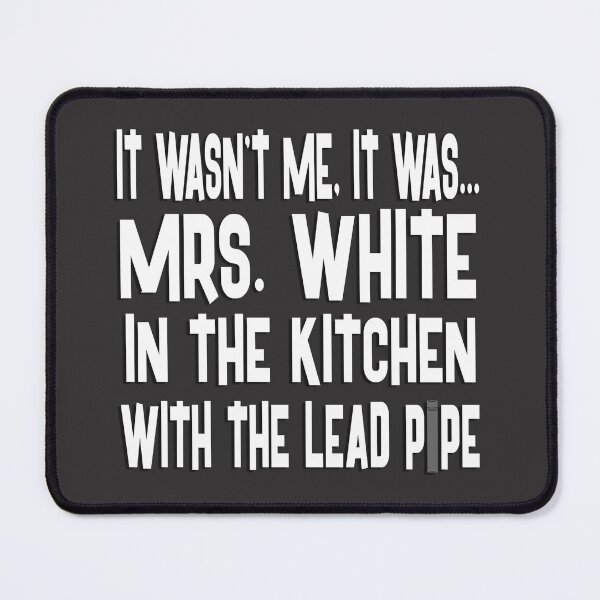 Item preview, Mrs. White in the kitchen with the lead pipe - Clue designed and sold by agilexp.
