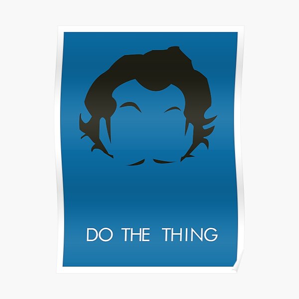 Do The Thing Poster By Sergboy Redbubble