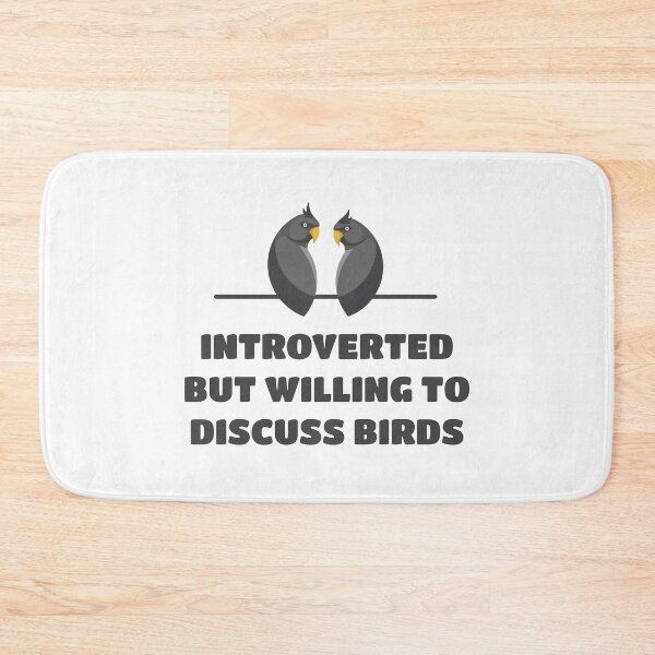 Item preview, Introverted But Willing To Discuss Birds designed and sold by Teenker.