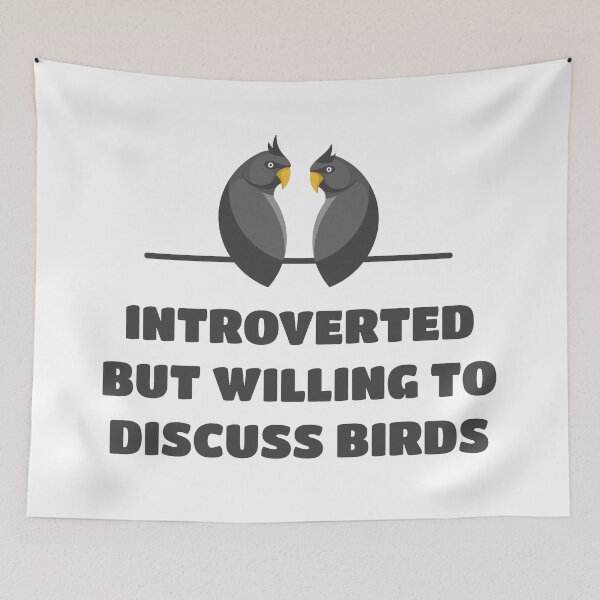 Item preview, Introverted But Willing To Discuss Birds designed and sold by Teenker.